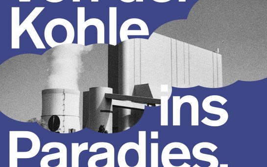 Plakat zur Ausstellung Von der Kohle ins Paradies. Was ist geblieben vom Grauschleier über der Stadt?